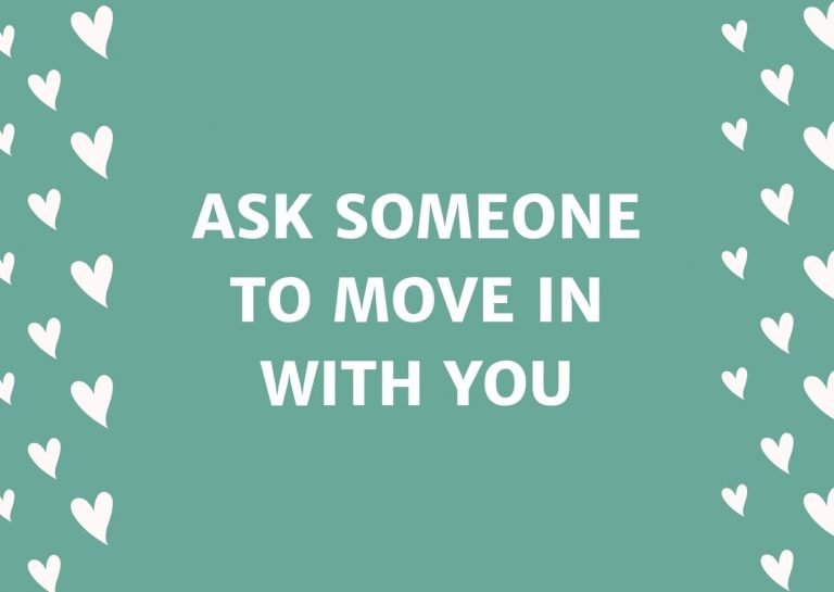 Ask Someone To Move In With You