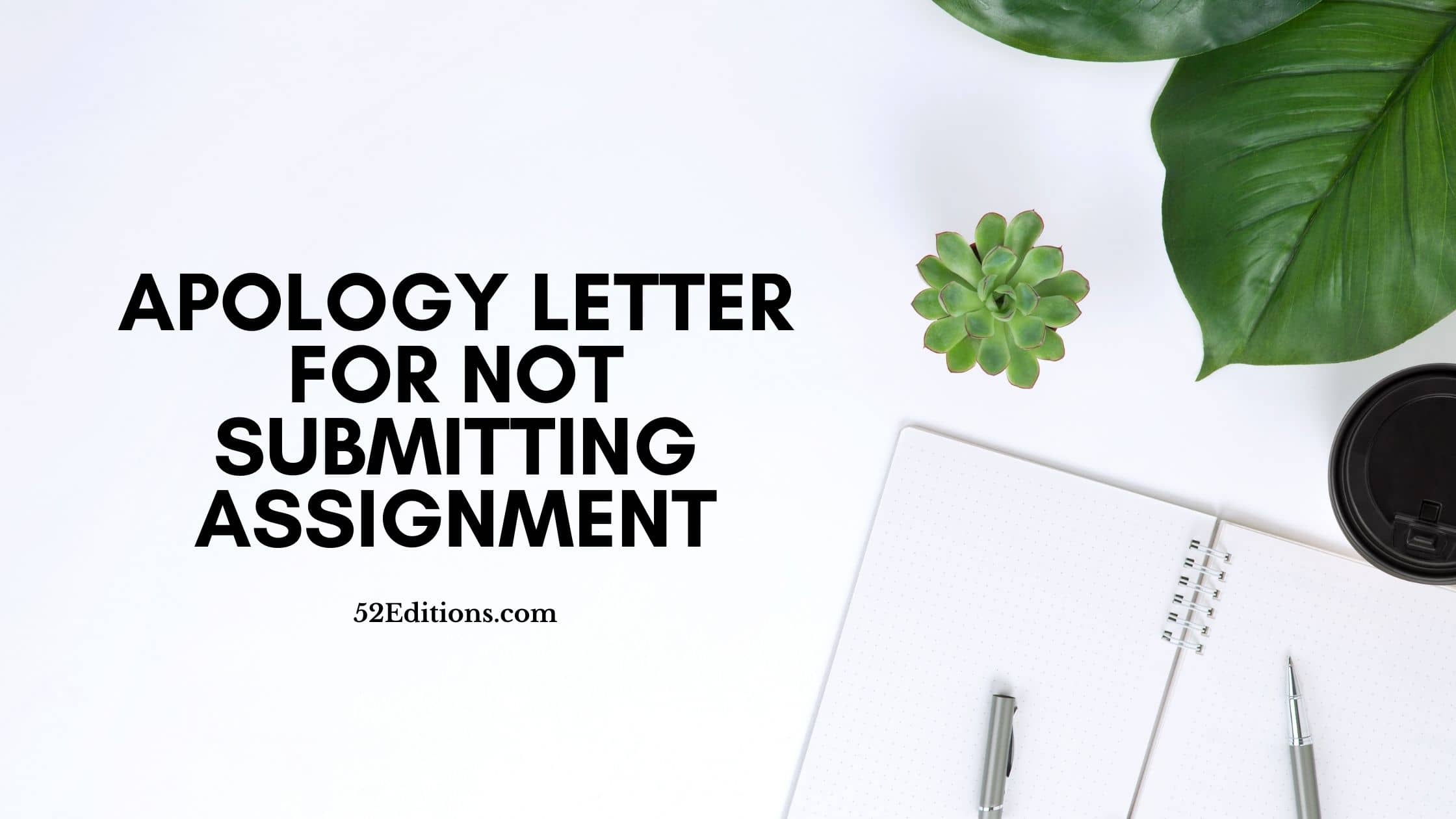 Apology Letter For Not Submitting Assignment // Get FREE Letter ...