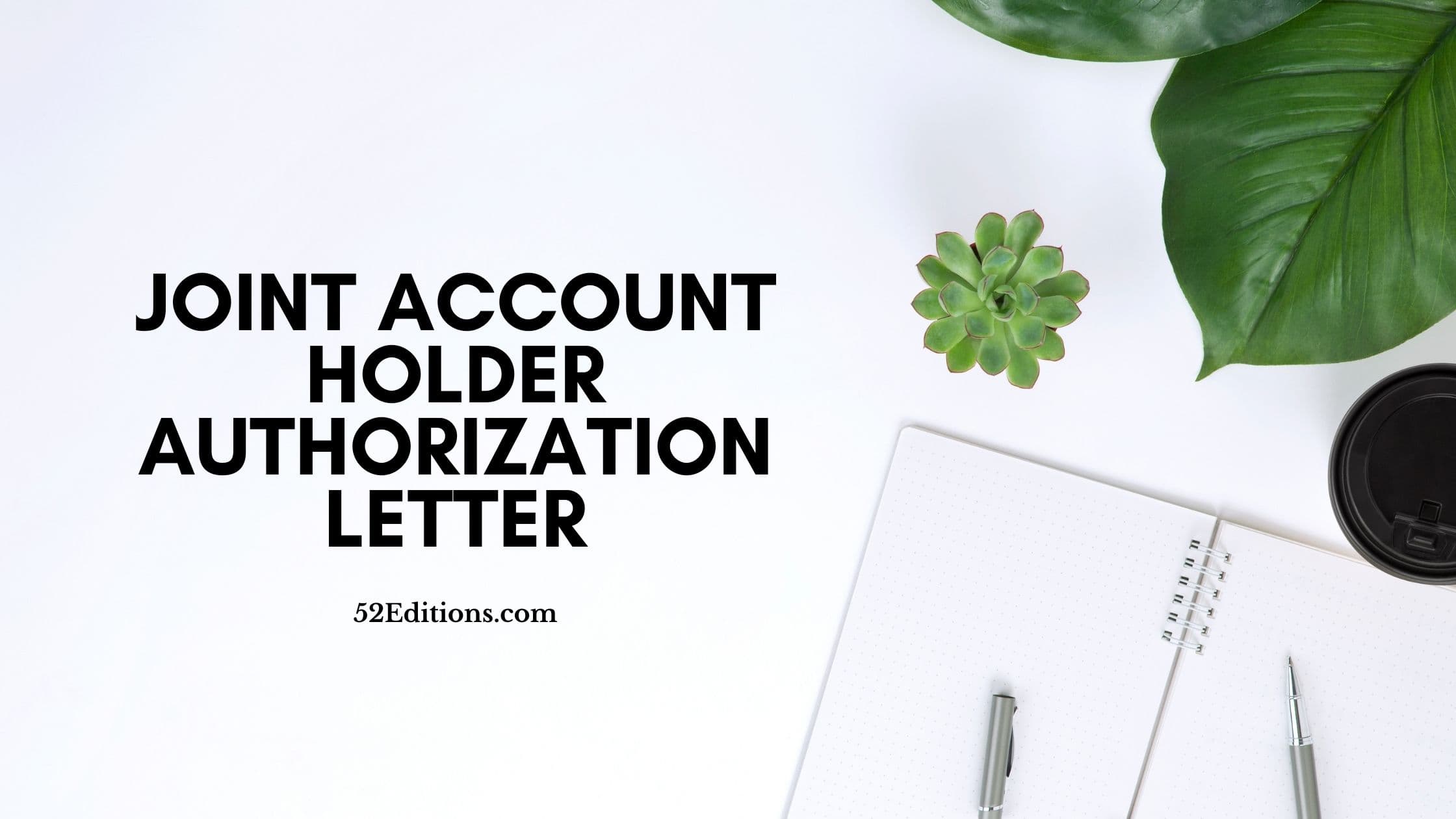 Joint Account Holder Authorization Letter // Get FREE Letter Templates
