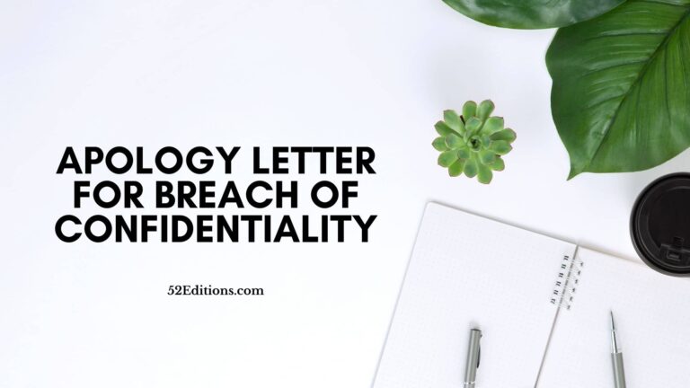 If you need to apologize because you accidentally divulged confidential information, here is a sample apology letter for breach of confidentiality.