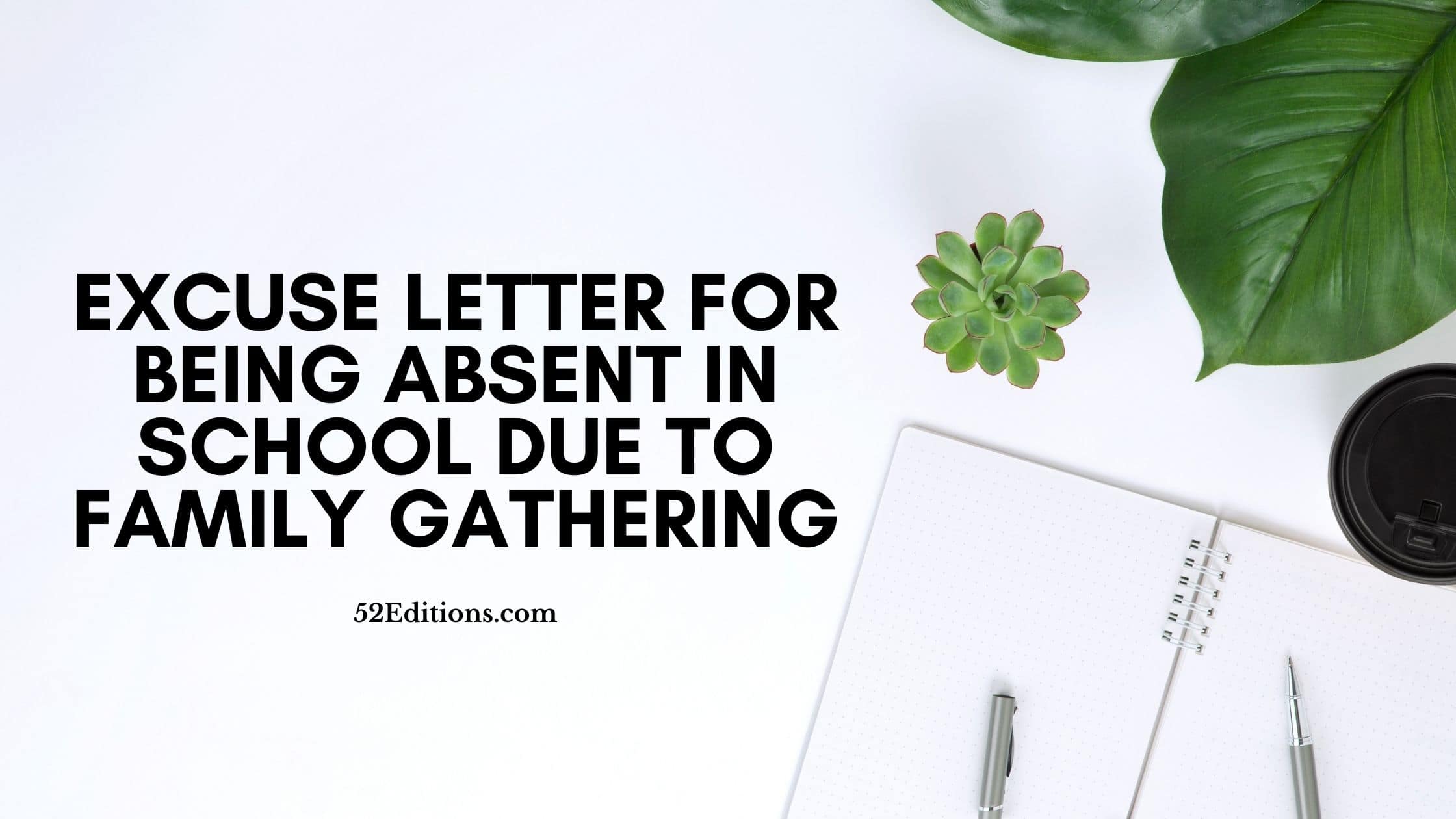 Excuse Letter For Being Absent In School Due To Family Gathering Get 