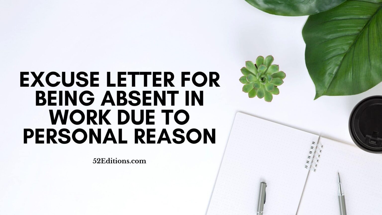 Excuse Letter For Being Absent In Work Due To Personal Reason – 52Editions