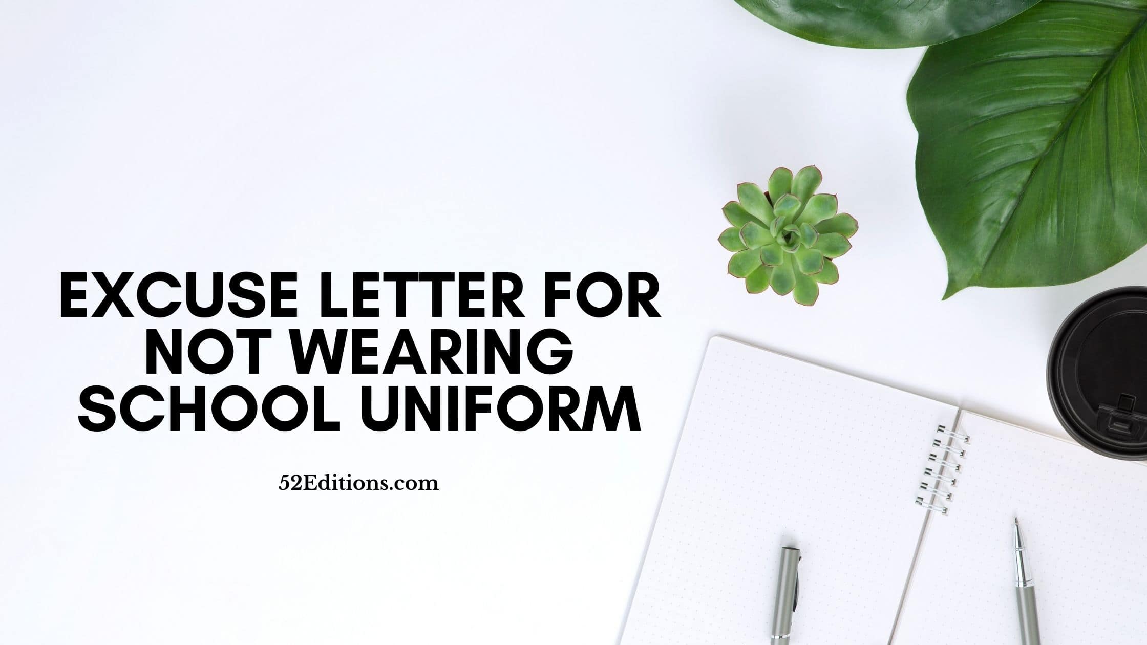 Excuse Letter For Not Wearing School Uniform // Get FREE Letter Templates (Print or Download)
