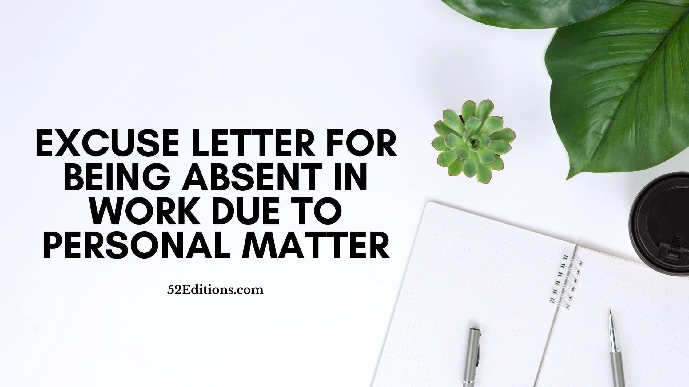 Excuse Letter For Being Absent In Work Due To Personal Matter